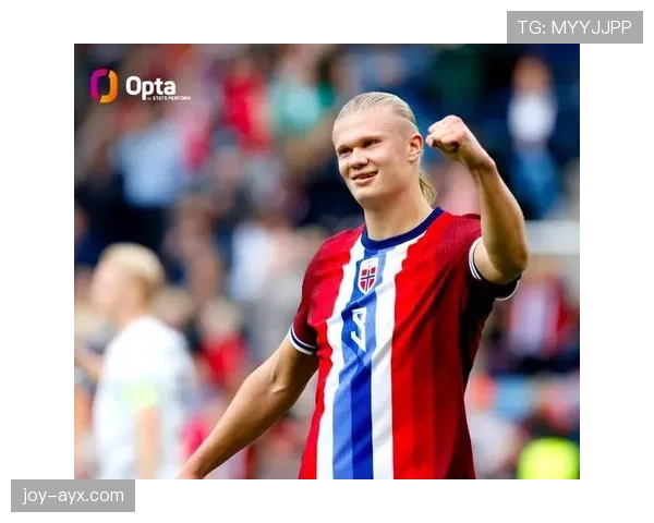 哈兰德领衔挪威队强势崛起，跻身世界足坛新锐强队行列